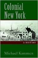 Colonial New York A History Michael Kammen