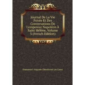   French Edition): Emmanuel Auguste DieudonnÃ© Las Cases: Books
