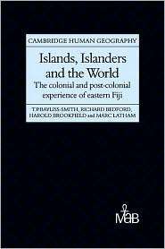 Islands, Islanders and the World The Colonial and Post colonial 