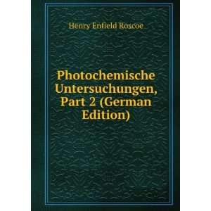   Part 2 (German Edition) (9785875124921) Henry Enfield Roscoe Books
