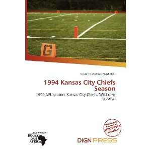  1994 Kansas City Chiefs Season (9786136546209) Kristen 