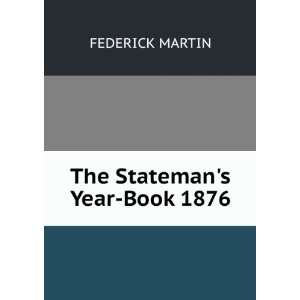  The Statemans Year Book 1876 FEDERICK MARTIN Books