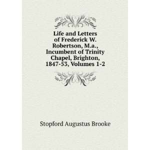   of Trinity Chapel, Brighton, 1847 53 Stopford Augustus Brooke Books