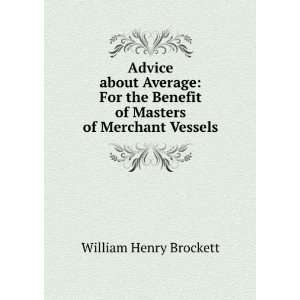   Benefit of Masters of Merchant Vessels: William Henry Brockett: Books