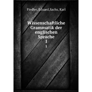   Grammatik der englischen Sprache. 1 Eduard,Sachs, Karl Fiedler Books