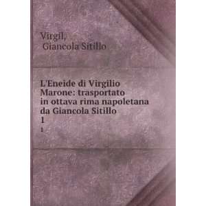 Eneide di Virgilio Marone trasportato in ottava rima napoletana da 