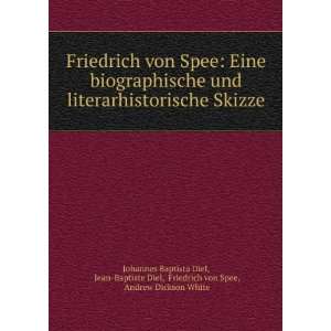   Friedrich von Spee, Andrew Dickson White Johannes Baptista Diel Books