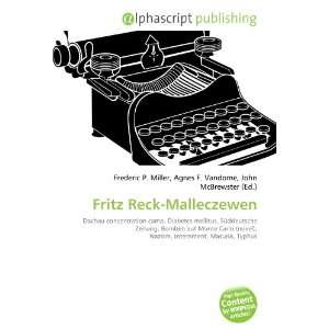  Fritz Reck Malleczewen (9786133886261): Frederic P. Miller 
