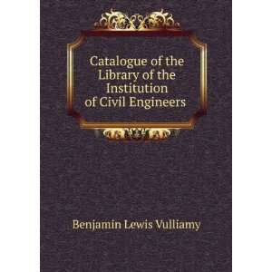   Institution of Civil Engineers: A G: Benjamin Lewis Vulliamy: Books