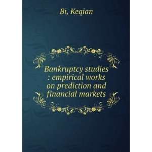   empirical works on prediction and financial markets Keqian Bi Books