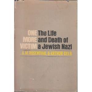   Life and Death of a Jewish Nazi) A. M. Rosenthal, Arthur Gelb Books