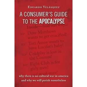Consumers Guide to the Apocalypse Why There is No Cultural War in 