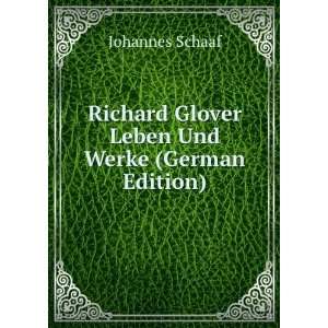   Glover Leben Und Werke (German Edition) Johannes Schaaf Books