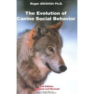   Evolution of Canine Social Behavior [Paperback]: Roger Abrantes: Books