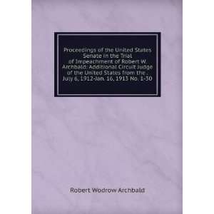 United States Senate in the Trial of Impeachment of Robert W. Archbald 