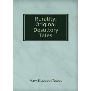  Rurality. Original desultory tales. Mary Elizabeth Talbot Books