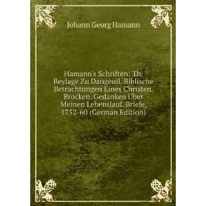   . Briefe, 1752 60 (German Edition): Johann Georg Hamann: Books