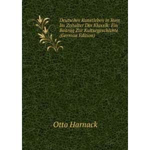   Ein Beitrag Zur Kulturgeschichte (German Edition) Otto Harnack Books