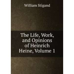   of Heinrich Heine, Volume 1 William Stigand  Books