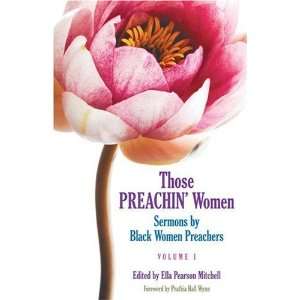  Those Preachin Women  Sermons by Black Women Preachers 