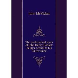   Hobart being a sequel to his Early years John McVickar Books