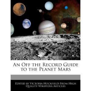   Guide to the Planet Mars (9781437532043) Victoria Hockfield Books
