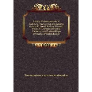   Uniwersytetu Krakowskiego Powicony (Polish Edition) Towarzystwo