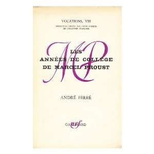  Les annees de college de Marcel Proust Andre Ferre Books