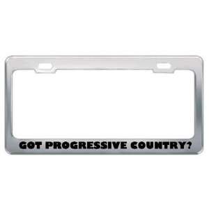Got Progressive Country? Music Musical Instrument Metal License Plate 