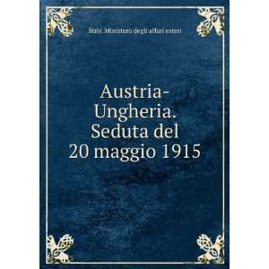  Austria Ungheria. Seduta del 20 maggio 1915 Italy 