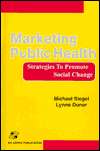 Marketing Public Health Strategies to Promote Social Change 