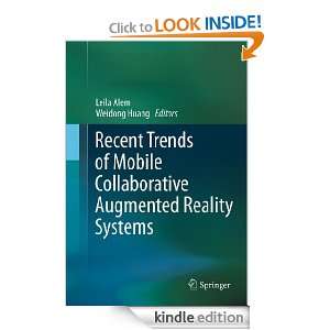 Recent Trends of Mobile Collaborative Augmented Reality Systems Leila 