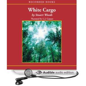   White Cargo (Audible Audio Edition) Stuart Woods, L. J. Ganser Books