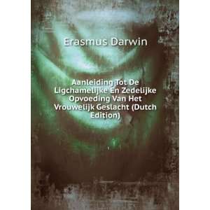   Van Het Vrouwelijk Geslacht (Dutch Edition): Erasmus Darwin: Books