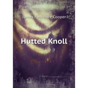  Hutted Knoll James Fenimore Cooper Books