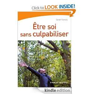 Etre soi sans culpabiliser (Eyrolles Pratique) (French Edition) Sarah 