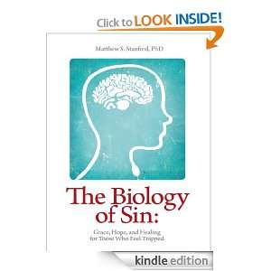 The Biology of Sin Grace, Hope and Healing for Those Who Feel Trapped 