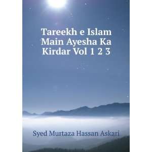  Tareekh e Islam Main Ayesha Ka Kirdar Vol 1 2 3 Syed 