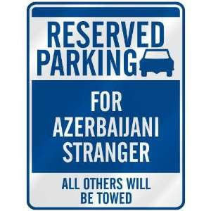   RESERVED PARKING FOR AZERBAIJANI STRANGER  PARKING SIGN 