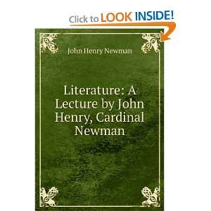   Lecture by John Henry, Cardinal Newman John Henry Newman Books