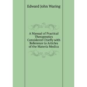   Reference to Articles of the Materia Medica Edward John Waring Books