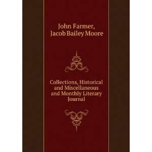   and Monthly Literary Journal. Jacob Bailey Moore John Farmer Books