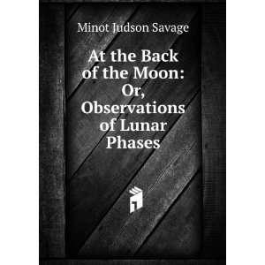   Observations of Lunar Phases Minot Judson Savage  Books