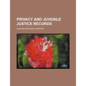  Privacy and juvenile justice records a mid decade status 