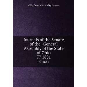  Senate of the . General Assembly of the State of Ohio. 77 1881 Ohio 