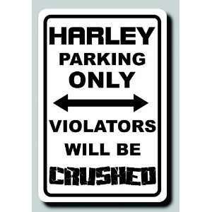   ONLY   Violators will be CRUSHED 12x18 aluminum sign Automotive