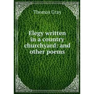  Elegy written in a country churchyard: and other poems 