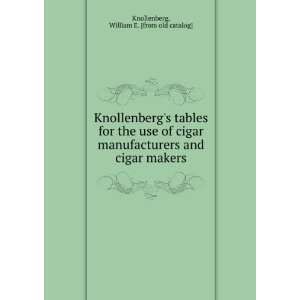   and cigar makers William E. [from old catalog] Knollenberg Books