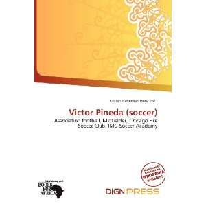   Victor Pineda (soccer) (9786200796721) Kristen Nehemiah Horst Books