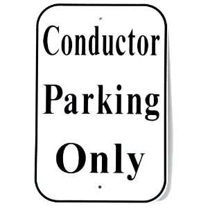  Railroad Conductor Parking Only Train Aluminum Sign: Home 